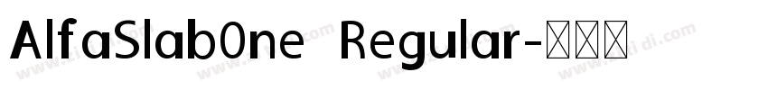 AlfaSlab0ne  Regular字体转换
